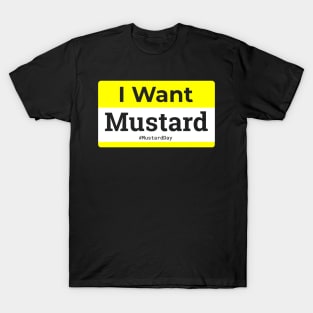 I Want Mustard T-Shirt